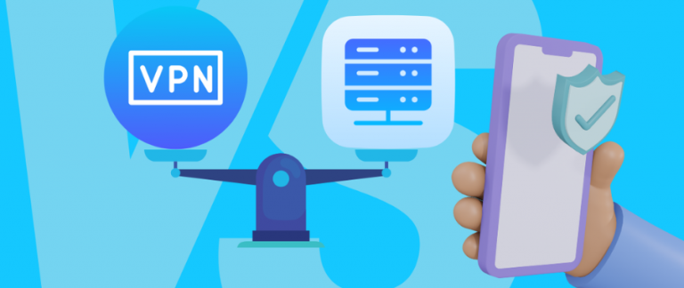 代理还是VPN：比较差异并选择正确的解决方案